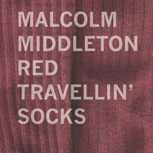 Malcolm Middleton - Red Travellin' Socks