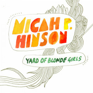 Micah P. Hinson - Yard Of Blonde Girls